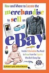 How and Where to Locate the Merchandise to Sell on Ebay by Dan W. Blacharski, Michael Lujanac (2007, Paperback)