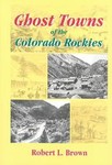 Ghost Towns of the Colorado Rockies by Robert L. Brown (1991, Paperback)
