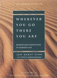Wherever You Go, There You Are by Jon Kabat-Zinn (1995, Paperback)