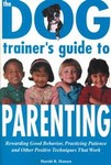 The Dog Trainer's Guide to Parenting by Harold R. Hansen (2000, Paperback)