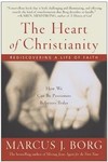 The Heart of Christianity by Marcus J. Borg (2004, Paperback, Reprint)