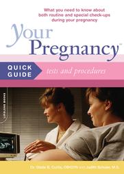 Your Pregnancy Quick Guide to Tests and Procedures by Glade B. Curtis, Judith Schuler (2004, Paperback)