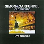 Simon & Garfunkel - Old Friends - Live On Stage (CD 2004)