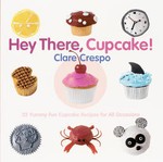 Hey There, Cupcake! by Clare Crespo (2004, Hardcover)
