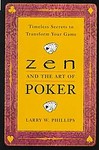 Zen and the Art of Poker by Larry W. Phillips (1999, Paperback)