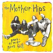 Part Timer Goes Full by Mother Hips (The) (CD, Aug-1995, American Recordings USA)