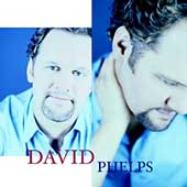 David Phelps by David Phelps (CD, Apr-2002, Spring Hill Music)
