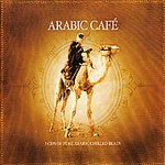 Arabic Cafe by Various Artists (CD, Mar-2005, Bar De Lune France)