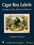 Cigar Box Labels by Gerard S. Petrone, Jerry Petrone (1998, Hardcover)