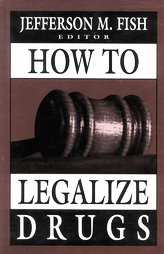How to Legalize Drugs (1998, Hardcover, Illustrated)