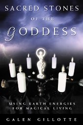Sacred Stones of the Goddess by Galen Gillotte (2003, Paperback)