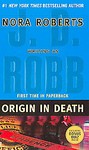 Origin in Death by Nora Roberts (2006, Paperback, Reprint)