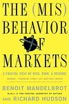 The (Mis) Behavior of Markets by Benoit Mandelbrot, Richard L. Hudson (2006, Paperback)