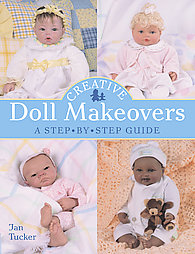 Creative Doll Makeovers by Jan Tucker, Mickey Baskett (2007)