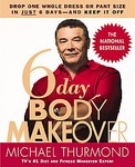 6 day Body Makeover by Michael Thurmond (2006, Paperback, Reprint)