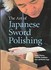 Book: The Art of Japanese Sword Polishing Hiroko Kapp, Hardcover