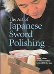 The Art of Japanese Sword Polishing by Hiroko Kapp, Leon Kapp, Setsuko Takaiwa, Yoshindo Yoshihara (2006)
