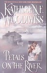 Petals on the River by Kathleen E. Woodiwiss (1998, Paperback, Reissue)