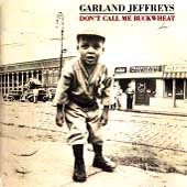 Don't Call Me Buckwheat by Garland Jeffreys (CD, Mar-1992, RCA Records USA)
