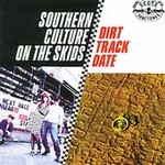 Dirt Track Date by Southern Culture On The Skids (CD, May-2005, DGC David Geffen Company USA)