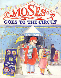Moses Goes to the Circus by Isaac Millman (2003, Illustrated, Reinforced Hardcover)