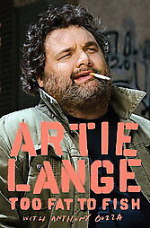 Too Fat to Fish by Artie Lange; Anthony Bozza
