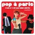 CD: Pop a Paris: Rock and Roll and Mini Skirts Various Artists, Apr-2004