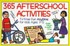 Book: 365 Afterschool Activities Judith Anne Gray, Paperback