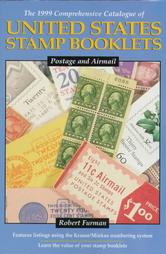 The 1999 Comprehensive Catalogue of United States Stamp Booklets by Robert Furman (1999, Paperback, Revised)