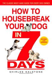 How to Housebreak Your Dog in 7 Days by Shirlee Kalstone (2004, Paperback, Revised)