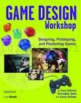 Game Design Workshop by Christopher Swain, Steven Hoffman, Tracy Fullerton (2004, Paperback)