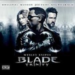 Blade: Trinity (Deluxe Edition) [PA] [Limited] [CD & DVD] by Original Soundtrack (CD, Nov-2004, New Line Records)