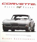 Corvette - Fifty Years by Randy Leffingwell (2004, Paperback)
