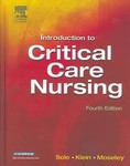 Introduction to Critical Care Nursing by Deborah Goldenberg Klein, Marthe J. Moseley Ph.D. (2004, Hardcover)