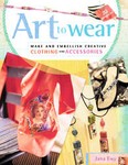 Art To Wear by Jana Ewy (2005, Paperback)