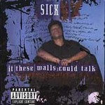 If These Walls Could Talk * by Sicx (Cassette, Feb-1999, Siccmade Music)