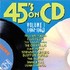 CD: 45's on CD Vol. 1 (1962-1964) Various Artists, 1998