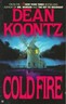 Cold Fire - Dean Koontz