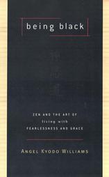 Being Black by Angel Kyodo Williams (2000, Hardcover)
