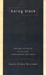 Being Black by Angel Kyodo Williams (2000, Hardcover)