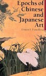 Epochs of Chinese and Japanese Art by Ernest F. Fenollosa (2003, Paperback)