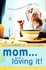 Book: Mom...and Loving It! Laurie Lovejoy Hilliard, Paperback