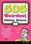 The 505 Weirdest Online Stores by Dan Crowley (2005, Paperback)