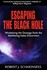 Book: Escaping The Black Hole Bob Schmonsees, Hardcover