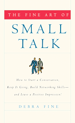 Fine Art of Small Talk by Debra Fine (2005, Hardcover)