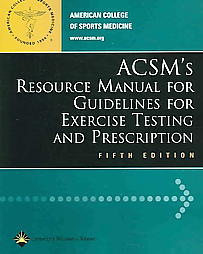 ACSM's Resource Manual For Guidelines For Exercise Testing and Prescription by American College of Sports Medicine, Carol Ewing Garber Ph.D., Kimberly A. Bonzheim, Stephen C. Glass Ph.D. (2005, Paperback)