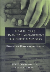 Health Care Financial Management For Nurse Managers by Janne Dunham-Taylor, Joseph Z. Pinczuk (2005)