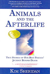 Animals And the Afterlife by Kim Sheridan (2006, Paperback)