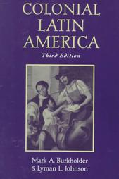 Colonial Latin America by Lyman L. Johnson, Mark A. Burkholder (1997, Paperback)