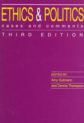 Ethics And Politics by Amy Gutmann (1997, Paperback)